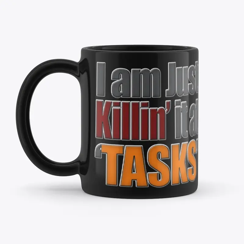 Killin' It at 'TASKS' 11 Oz Mug