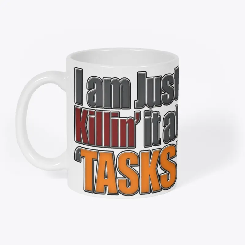 Killin' It at 'TASKS' 11 Oz Mug