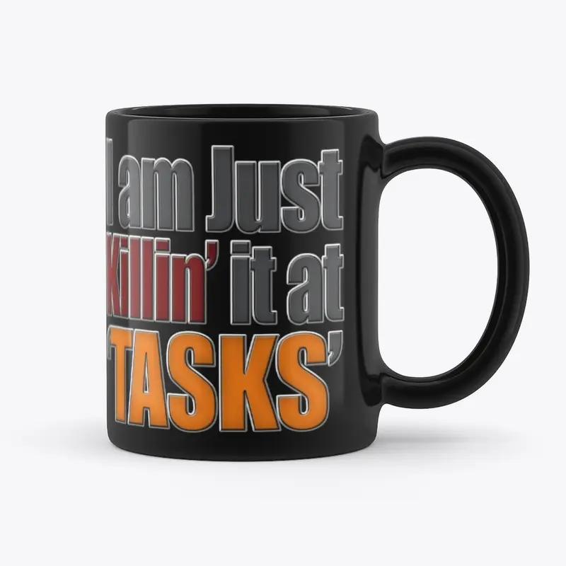 Killin' It At Tasks (UNBRANDED) Mug